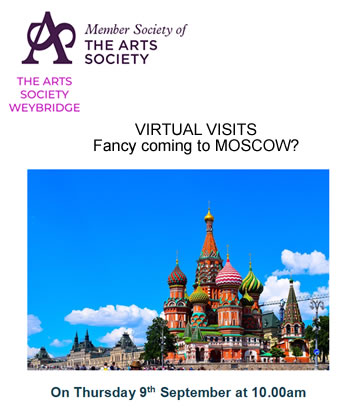 Arts Society Weybridge - Virtual Tour of MOSCOW